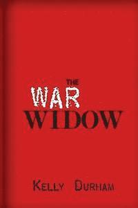 bokomslag The War Widow: A World War II Thriller