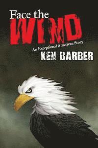 Face the Wind: An Exceptional American Story 1