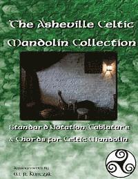 bokomslag The Asheville Celtic Mandolin Collection: Standard Notation, Tablature and Chords for the Celtic Mandolin