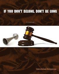 If you don`t belong, don`t be long 1