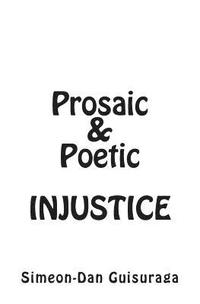 bokomslag Prosaic & Poetic Injustice