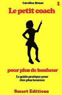 bokomslag Le petit coach pour plus de bonheur