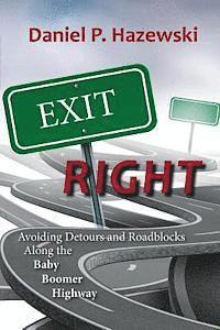 bokomslag Exit Right: Avoiding Detours and Roadblocks Along the Baby Boomer Highway