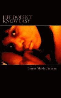 Latoya Marie Jackson - Life doesn't know easy, Häftad