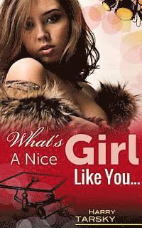 bokomslag What's A Nice Girl Like You.....