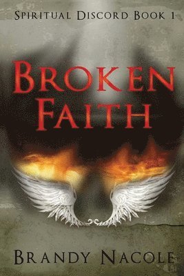 Brandy Nacole - Broken Faith: Spiritual Discord, 1, Häftad