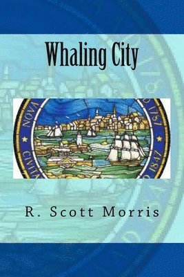 R. Scott Morris - Whaling City, Häftad