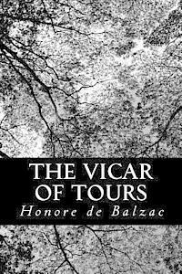Honore De Balzac - The Vicar of Tours, Häftad