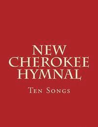 bokomslag New Cherokee Hymnal: Ten Songs