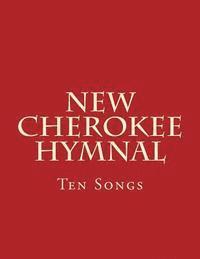 New Cherokee Hymnal: Ten Songs 1