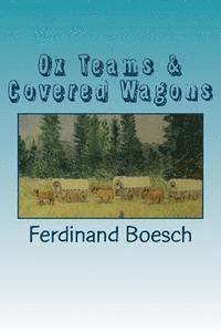 bokomslag Ox Teams & Covered Wagons: Diaries from Pioneers crossing the plains from Iowa to Oregon