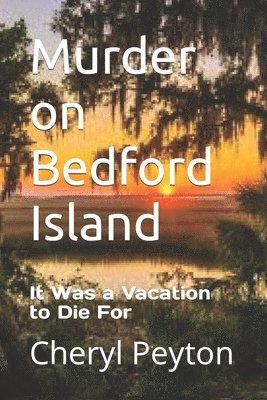 Murder on Bedford Island: It Was a Vacation to Die For 1