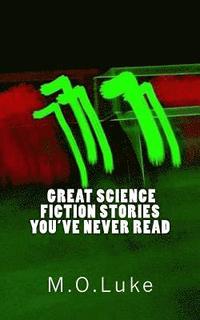 bokomslag The Greatest Science Fiction Stories You've Never Read