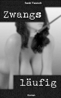 Sarah Vanstedt - Zwangsläufig, Häftad