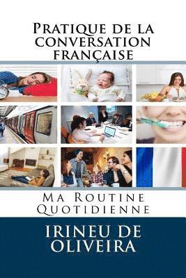 Pratique de la conversation française: Ma Routine Quotidienne 1
