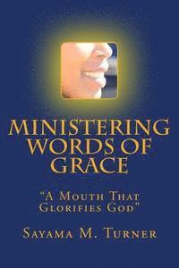 bokomslag Ministering Words of Grace: A Mouth That Glorifies God