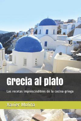 bokomslag Grecia Al Plato: Recetas Griegas Para Un Proyecto Solidario