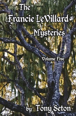 Francie LeVillard Mysteries Volume V