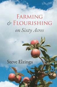 Farming and Flourishing on Sixty Acres 1