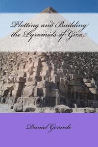bokomslag Plotting and Building the Pyramids of Giza