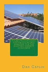 bokomslag Solar Photovoltaic System Economic Analysis for the Electric Energy Consumer