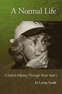bokomslag A Normal Life: A Sister's Odyssey Through Brain Injury