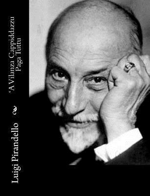 Luigi Pirandello - 'A Vilanza Cappiddazzu Paga Tuttu, Häftad