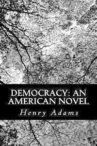 bokomslag Democracy: An American Novel