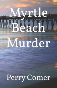 bokomslag Myrtle Beach Murder