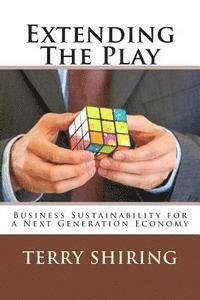 bokomslag Extending The Play: Business Sustainability for a Next Generation Economy