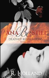 bokomslag Ana Be Still: Deathly Revelations