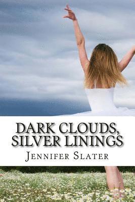 Jennifer Slater - Dark Clouds, Silver Linings, Häftad