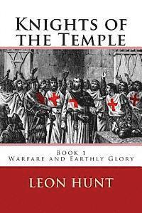 Knights of the Temple: Warfare and Earthly Glory 1