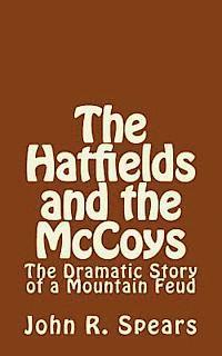 bokomslag The Hatfields and the McCoys: The Dramatic Story of a Mountain Feud
