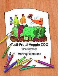 Tutti-Frutti-Veggie Zoo: Creative art lessons for kids in verses 1