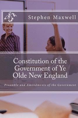 bokomslag Constitution of the Government of Ye Olde New England: Preamble and Amendments of the Government