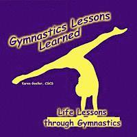 bokomslag Gymnastics Lessons Learned: Life Lessons through Gymnastics