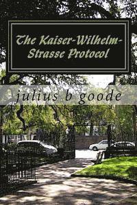 bokomslag The Kaiser-Wilhelm-Strasse Protocol