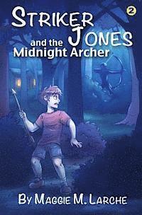 Maggie M Larche - Striker Jones and the Midnight Archer, Häftad. Tillgänglighet: Lägg i varukorg