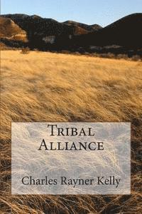 Charles Rayner Kelly - Tribal Alliance, Häftad
