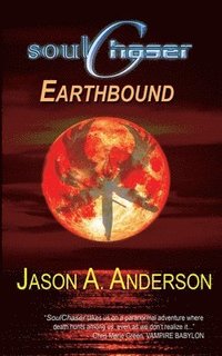 bokomslag SoulChaser: The Earthbound Trilogy
