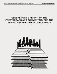 bokomslag Global Topics Report on the Prestandard and Commentary for the Seismic Rehabilitation of Buildings (FEMA 357 / November 2000)
