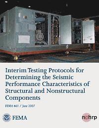 bokomslag Interim Testing Protocols for Determining the Seismic Performance Characteristics of Structural and Nonstructural Components (FEMA 461 / June 2007)