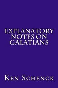 bokomslag Explanatory Notes on Galatians