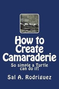 How to Create Camaraderie: So simple a Turtle can do it! 1