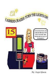 Cashier Crazies: Turn the lights on!