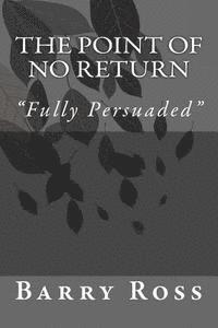 Barry Ross - The Point of No Return: "fully Persuaded", Häftad