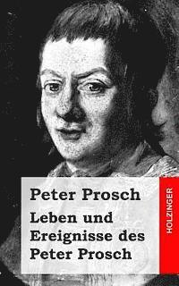 bokomslag Leben und Ereignisse des Peter Prosch