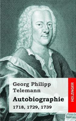 Autobiographie: 1718, 1729, 1739 1