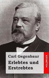 Carl Gegenbaur - Erlebtes und Erstrebtes, Häftad. Tillgänglighet: Lägg i varukorg